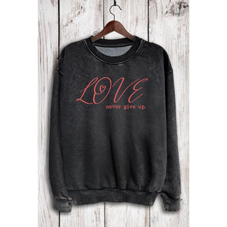 Love Never Give Up Mineral Sweatshirt